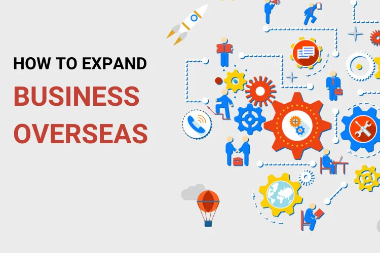 Expanding business overseas - A smart movement