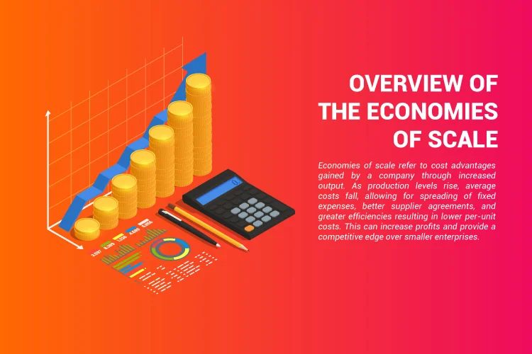 Importance of economies of scale - Several potential advantages